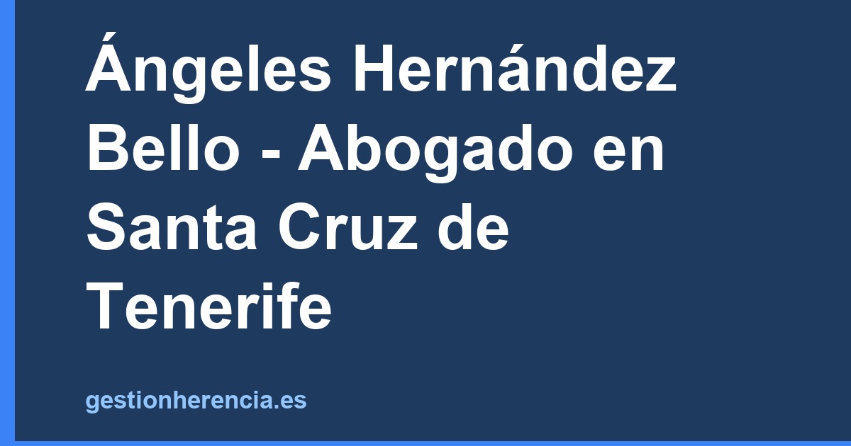 Ángeles Hernández Bello - Abogado en Santa Cruz de Tenerife
