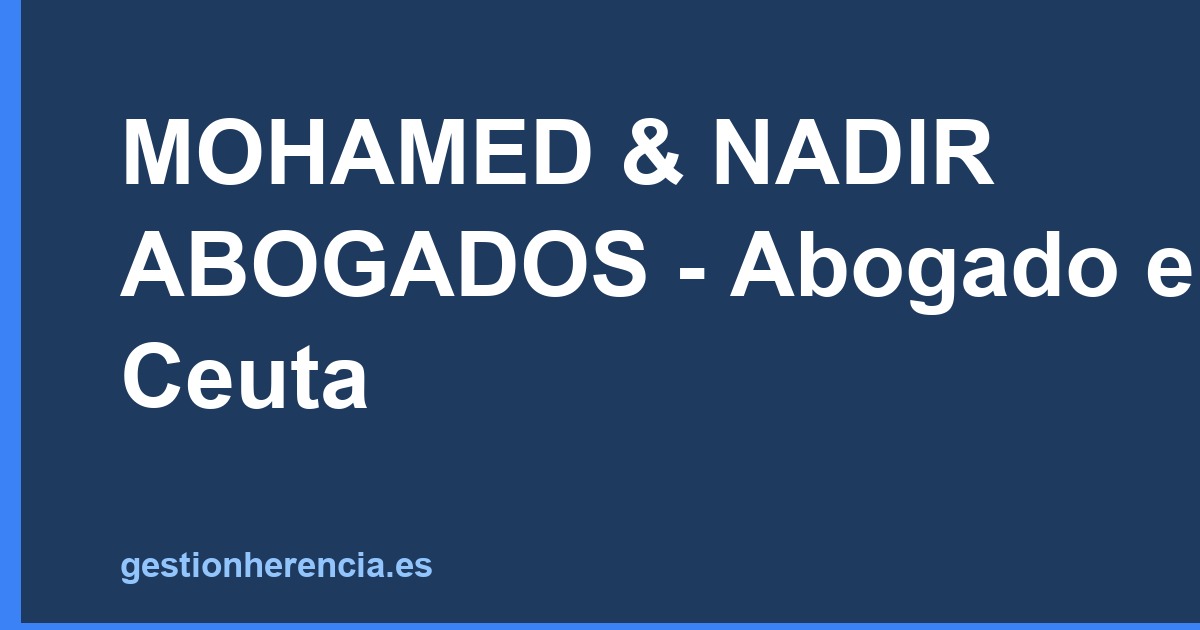 MOHAMED & NADIR ABOGADOS - Abogado en Ceuta